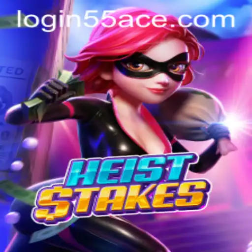 The Thrilling World of HeistStakes: A New Adventure with 55Ace