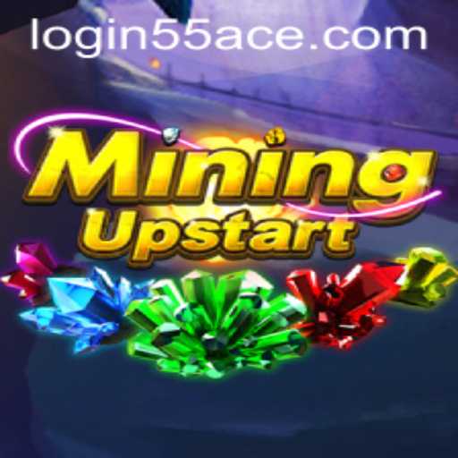 Journey Through the World of 'MiningUpstart' with 55Ace